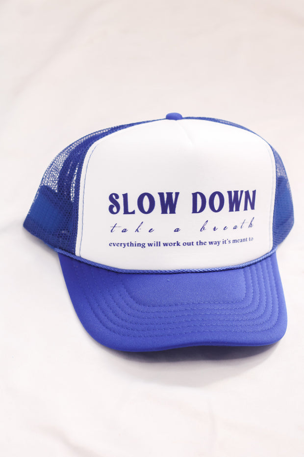 Slow Down Trucker Hat