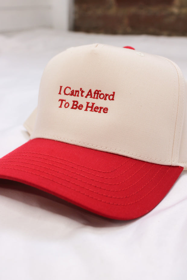 "I Can't Afford To Be Here" Trucker Hat