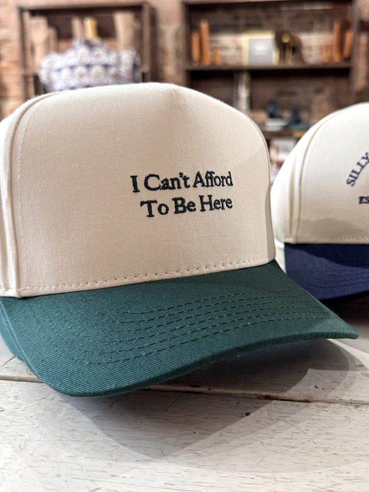"I Can't Afford To Be Here" Trucker Hat